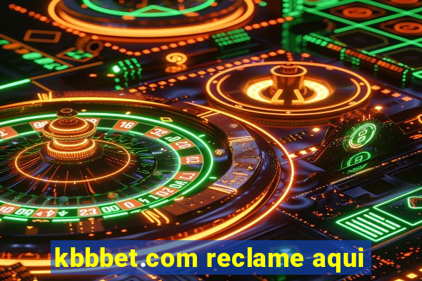 kbbbet.com reclame aqui